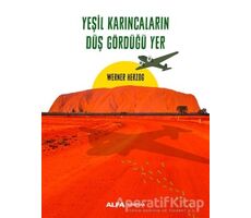 Yeşil Karıncaların Düş Gördüğü Yer - Werner Herzog - Alfa Yayınları