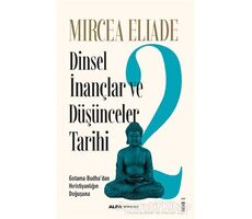 Dinsel İnançlar ve Düşünceler Tarihi 2 - Mircea Eliade - Alfa Yayınları