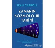 Zamanın Kozmolojik Tarihi - Sean Carroll - Alfa Yayınları