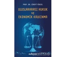 Uluslararası Hukuk ve Ekonomik Kalkınma - Cüneyt Yüksel - Alfa Yayınları