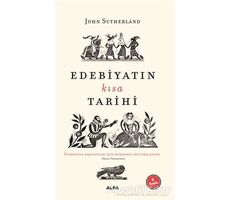 Edebiyatın Kısa Tarihi - John Sutherland - Alfa Yayınları