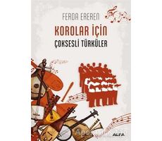 Korolar İçin Çoksesli Türküler - Ferda Ereren - Alfa Yayınları