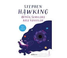 Büyük Sorulara Kısa Yanıtlar - Stephen Hawking - Alfa Yayınları