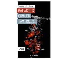 Galaktik Çömlek Tamircisi - Philip K. Dick - Alfa Yayınları
