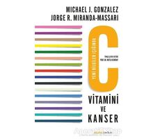 C Vitamini ve Kanser - Michael J. Gonzalez - Alfa Yayınları