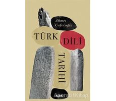 Türk Dili Tarihi - Ahmet Caferoğlu - Alfa Yayınları