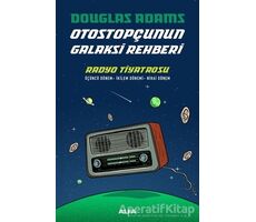 Radyo Tiyatrosu - Otostopçunun Galaksi Rehberi - Douglas Adams - Alfa Yayınları