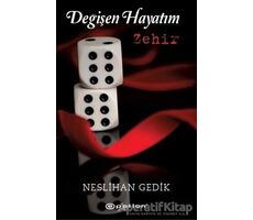 Değişen Hayatım: Zehir - Neslihan Gedik - Epsilon Yayınevi