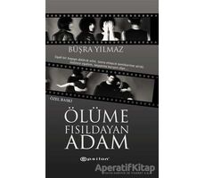 Ölüme Fısıldayan Adam (Özel Baskı) - Büşra Yılmaz - Epsilon Yayınevi