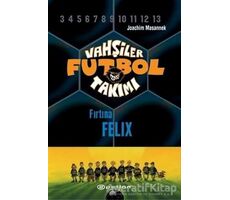 Vahşiler Futbol Takımı 2 - Fırtına Felix (Ciltli) - Joachim Masannek - Epsilon Yayınevi