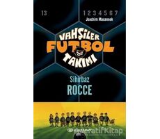 Vahşiler Futbol Takımı 12 - Sihirbaz Rocce (Ciltli) - Joachim Masannek - Epsilon Yayınevi