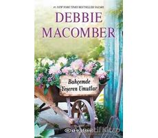 Bahçemde Yeşeren Umutlar - Debbie Macomber - Epsilon Yayınevi