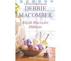 Küçük Mucizeler Dükkanı - Debbie Macomber - Epsilon Yayınevi