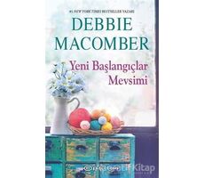 Yeni Başlangıçlar Mevsimi - Debbie Macomber - Epsilon Yayınevi