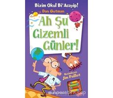 Bizim Okul Bi Acayip - Ah Şu Gizemli Günler - Dan Gutman - Epsilon Yayınevi