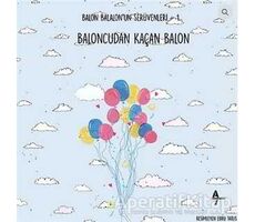 Baloncudan Kaçan Balon - Gülsüm Cengiz - A7 Kitap