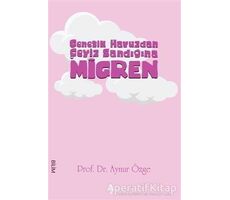 Genetik Havuzdan Çeyiz Sandığına Migren - Aynur Özge - A7 Kitap