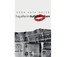 Hayallerim Tutkum ve Ben - Seda Kaya Güler - A7 Kitap