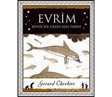 Evrim - Büyük Bir Fikrin Kısa Tarihi - Gerard Cheshire - A7 Kitap