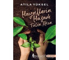 Hayallerin Hasadı - Tülin Akın - Atila Yüksel - A7 Kitap