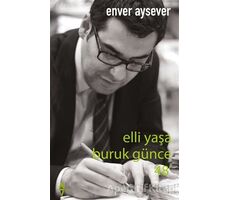 Elli Yaşa Buruk Günce 48 - Enver Aysever - A7 Kitap