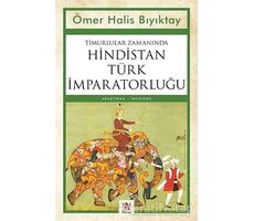 Timurlular Zamanında Hindistan Türk İmparatorluğu - Ömer Halis Bıyıktay - Panama Yayıncılık