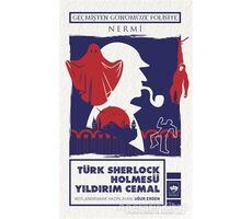 Türk Sherlock Holmesü Yıldırım Cemal - Geçmişten Günümüze Polisiye - Uğur Erden - Ötüken Neşriyat