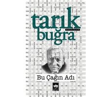 Bu Çağın Adı - Tarık Buğra - Ötüken Neşriyat