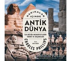 Dakikalar İçinde Antik Dünya - Charles Phillips - Kronik Kitap