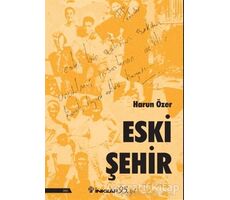 Eski Şehir - Harun Özer - İnkılap Kitabevi