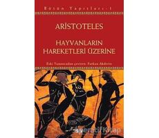 Hayvanların Hareketleri Üzerine - Aristoteles - Say Yayınları