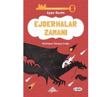 Ejderhalar Zamanı - Hikaye Anahtarcısı 2 - Ayşe Sevim - Düş Değirmeni