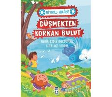 Düşmekten Korkan Bulut - Bi Dolu Hikaye - Nehir Aydın Gökduman - Timaş Çocuk