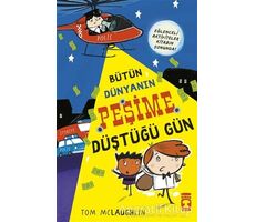 Bütün Dünyanın Peşime Düştüğü Gün - Tom Mclaughin - Timaş Çocuk