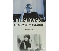 Kieslowski Kieslowski’yi Anlatıyor - Danusia Stok - Agora Kitaplığı