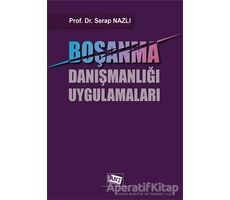 Boşanma Danışmanlığı Uygulamaları - Serap Nazlı - Anı Yayıncılık