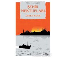 Şehir Mektupları - Ahmet Rasim - Yediveren Yayınları