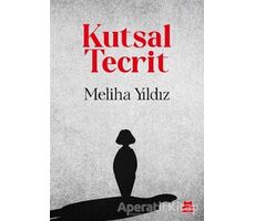 Kutsal Tecrit - Meliha Yıldız - Kırmızı Kedi Yayınevi