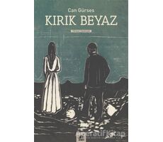 Kırık Beyaz - Can Gürses - Ayrıntı Yayınları