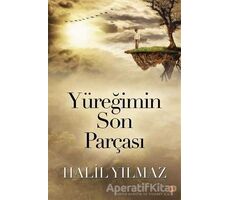 Yüreğimin Son Parçası - Halil Yılmaz - Cinius Yayınları