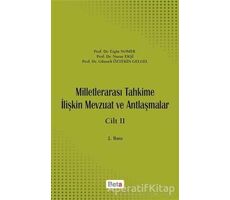 Milletlerarası Tahkime İlişkin Mevzuat ve Antlaşmalar Cilt: 2 - Nuray Ekşi - Beta Yayınevi