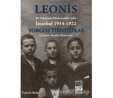 Leonis - Bir Dünyanın Merkezindeki Şehir İstanbul 1914-1922 - Yorgos Theotokas - İstos Yayıncılık