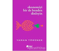 Ekonomiyi Bir De Benden Dinleyin - Yaman Törüner - Scala Yayıncılık