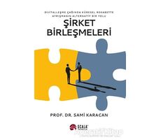 Şirket Birleşmeleri - Sami Karacan - Scala Yayıncılık