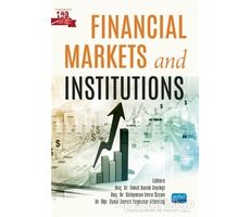 Financial Markets and Institutions - Kolektif - Nobel Bilimsel Eserler