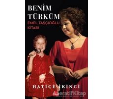 Benim Türküm - Emel Taşçıoğlu Kitabı - Hatice İkinci - Kırmızı Kedi Yayınevi