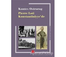 Pierre Loti Konstantiniyye’de - Kontes Ostrorog - Kırmızı Kedi Yayınevi