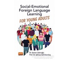 Social-Emotional Foreign Language Learning - Dr. Senem Zaimoğlu - Nobel Bilimsel Eserler