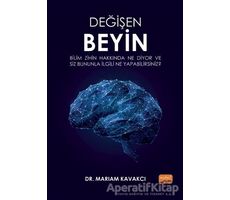 Değişen Beyin - Mariam Kavakcı - Nobel Akademik Yayıncılık