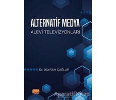 Alternatif Medya: Alevi Televizyonları - Bayram Çağlar - Nobel Bilimsel Eserler